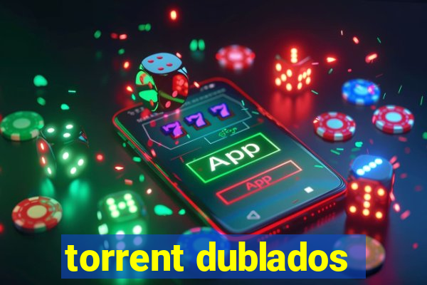 torrent dublados