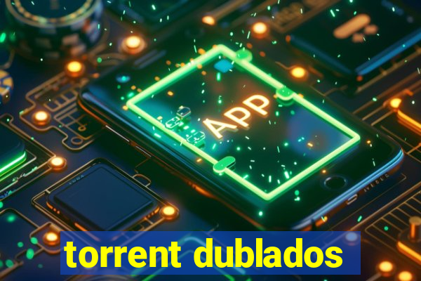 torrent dublados