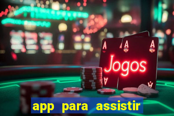 app para assistir todos os jogos de futebol