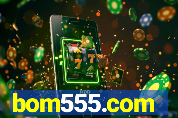 bom555.com plataforma de jogos