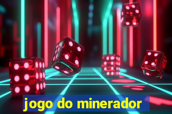 jogo do minerador