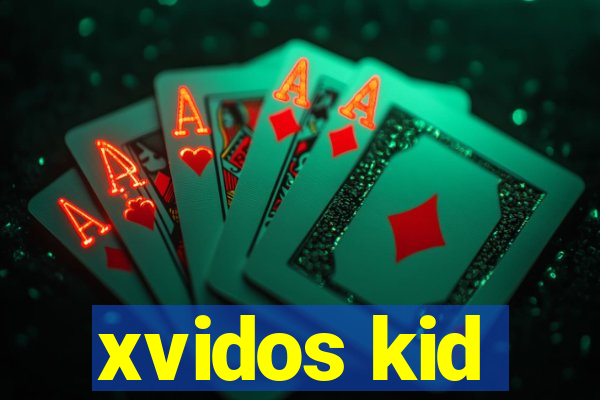 xvidos kid