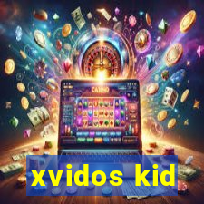 xvidos kid