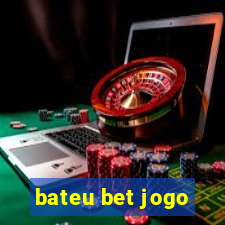 bateu bet jogo