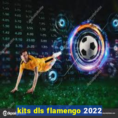 kits dls flamengo 2022