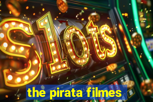 the pirata filmes