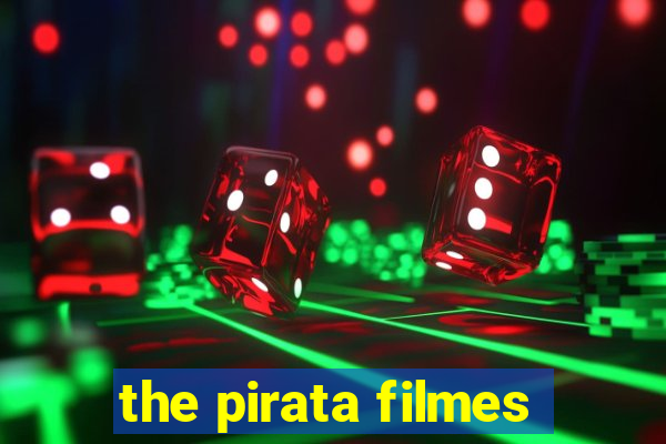 the pirata filmes