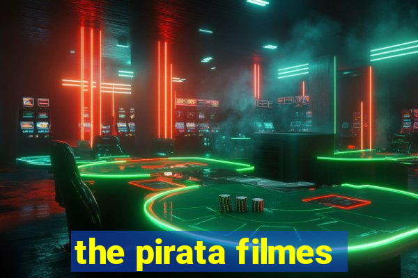 the pirata filmes