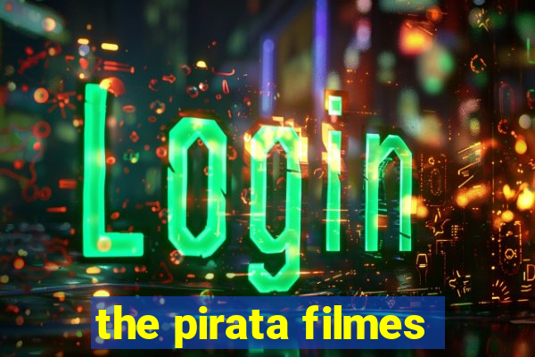 the pirata filmes