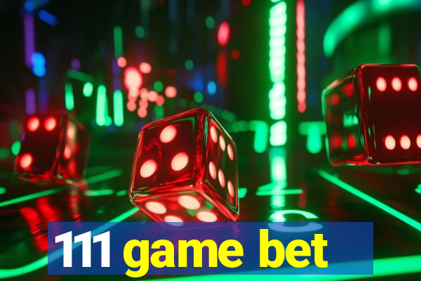 111 game bet