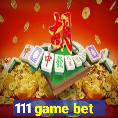 111 game bet