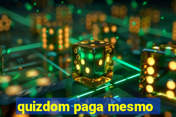 quizdom paga mesmo