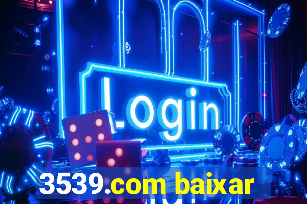 3539.com baixar