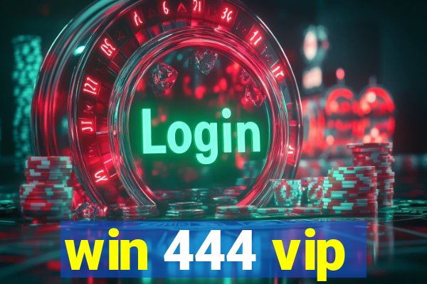 win 444 vip