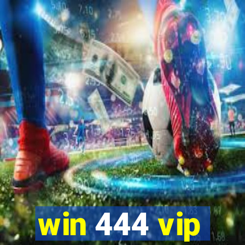 win 444 vip