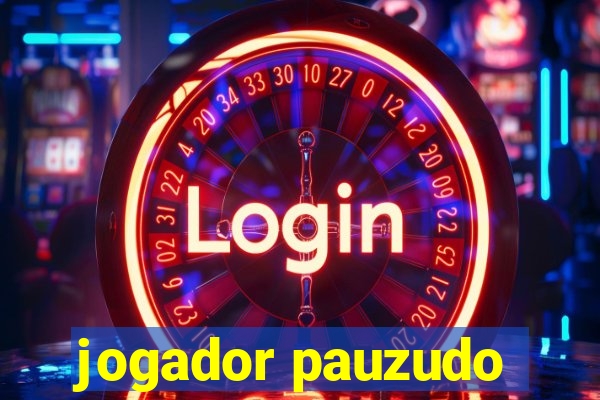 jogador pauzudo