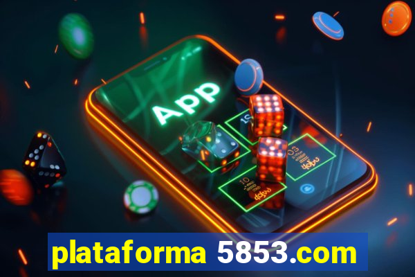 plataforma 5853.com