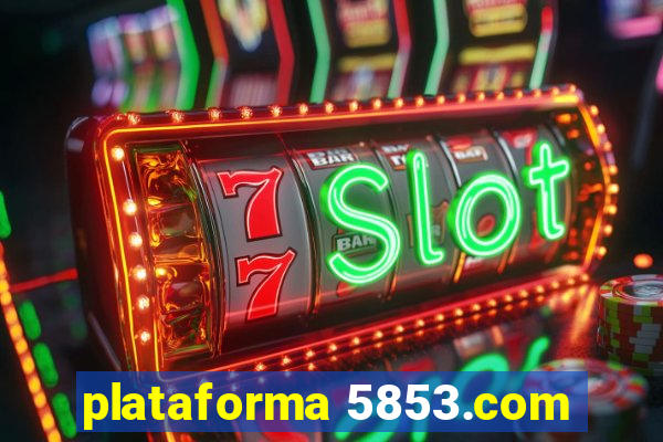 plataforma 5853.com