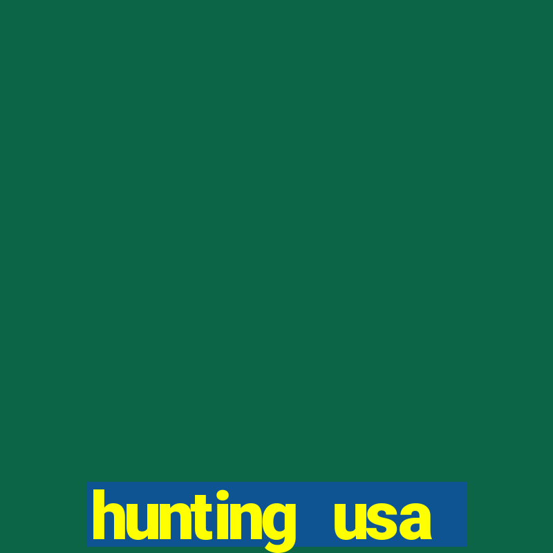 hunting usa dinheiro infinito