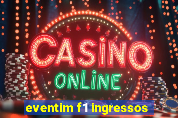 eventim f1 ingressos