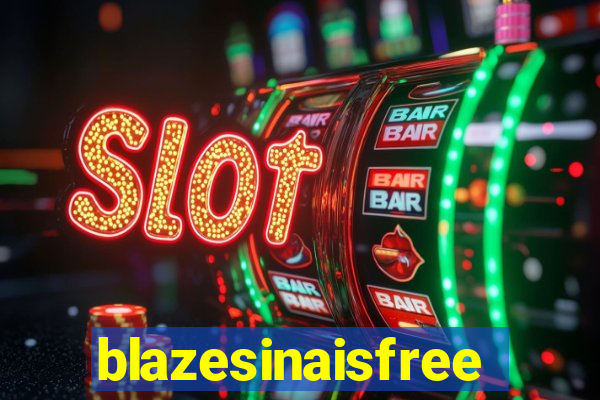 blazesinaisfree