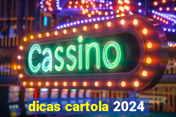 dicas cartola 2024