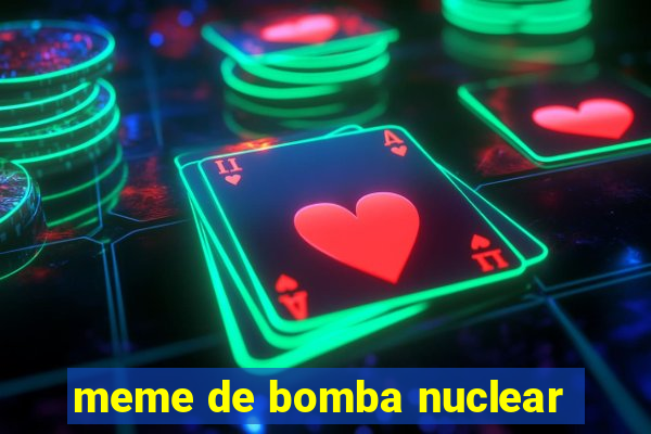 meme de bomba nuclear