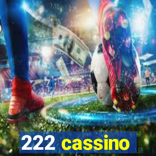 222 cassino