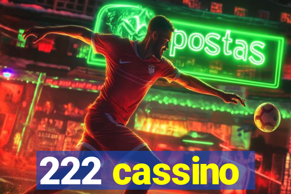 222 cassino