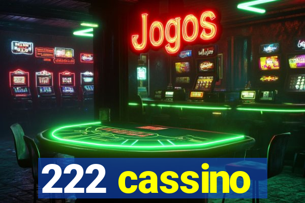 222 cassino