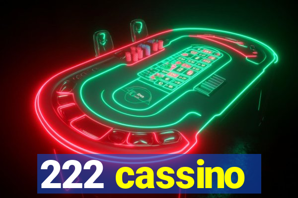 222 cassino