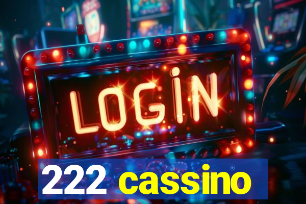 222 cassino