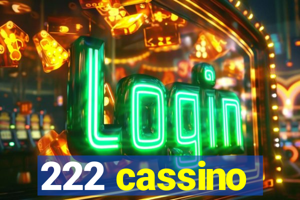 222 cassino