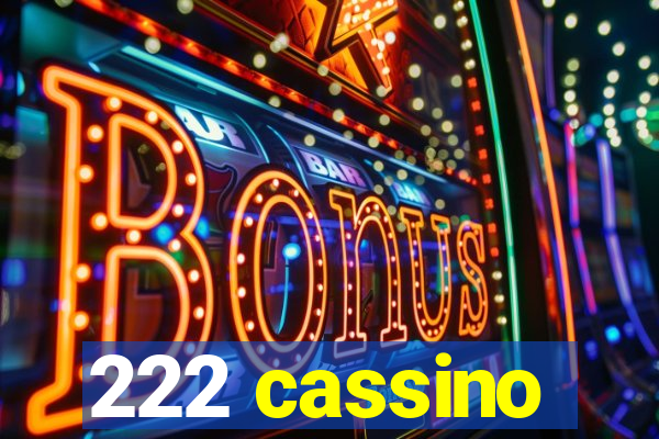 222 cassino