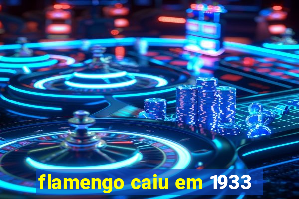 flamengo caiu em 1933