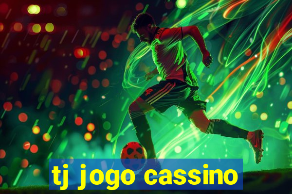 tj jogo cassino