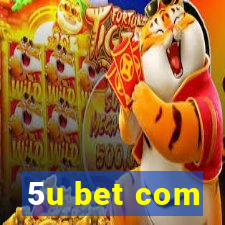 5u bet com