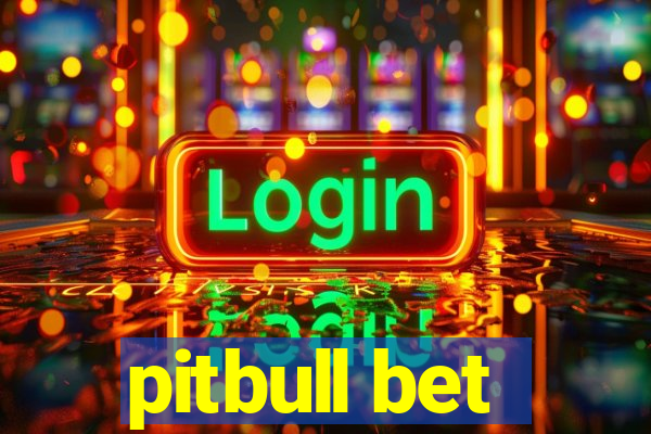 pitbull bet