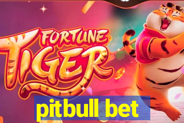 pitbull bet