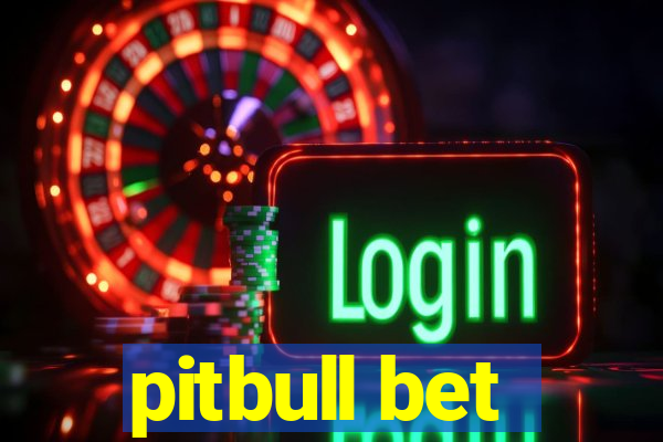 pitbull bet