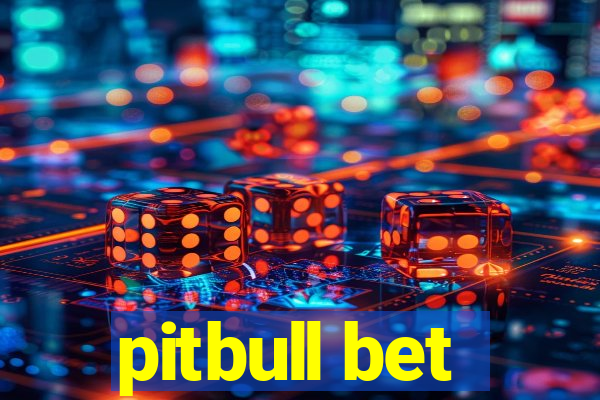 pitbull bet