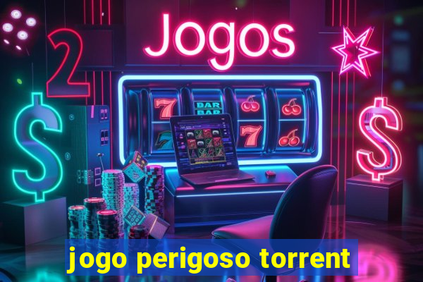 jogo perigoso torrent