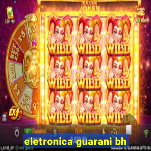 eletronica guarani bh