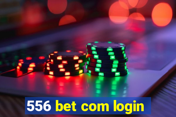 556 bet com login