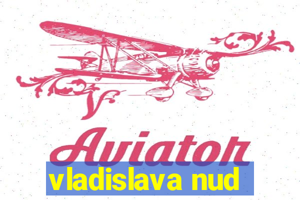 vladislava nud