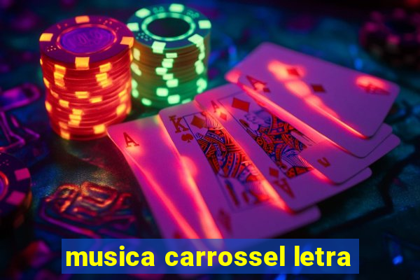 musica carrossel letra