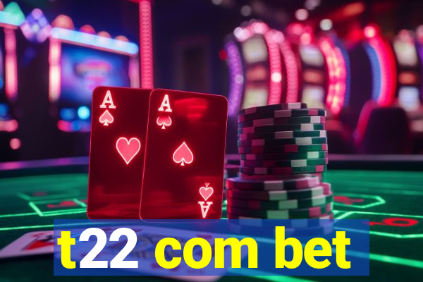 t22 com bet