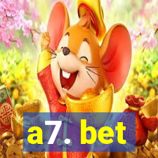 a7. bet