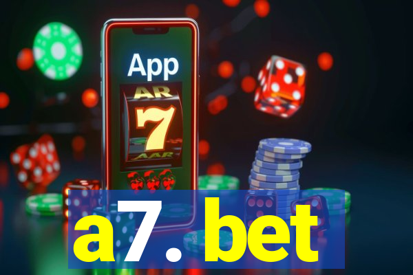 a7. bet