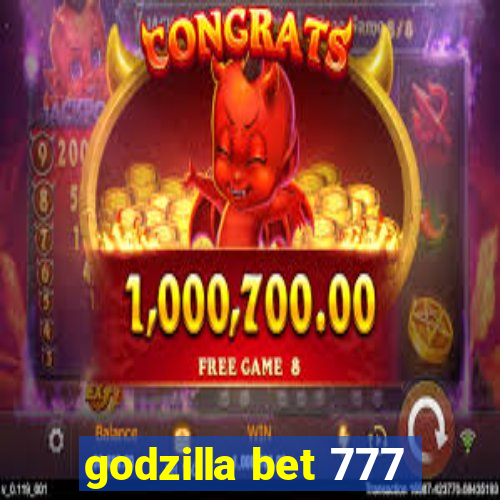 godzilla bet 777